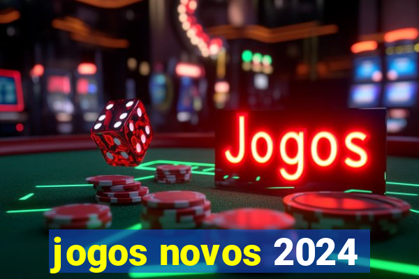 jogos novos 2024